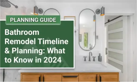 Bathroom Remodel Timeline and Planning: What to Know in 2024‍